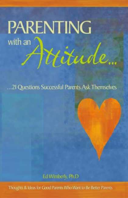 Books About Parenting - Parenting with an Attitude.....21 Questions Successful Parents ask Themselves