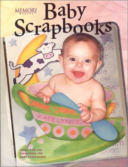 Books About Parenting - Baby Scrapbooks: Ideas, Tips, and Techniques for Baby Scrapbooks (Memory makers)