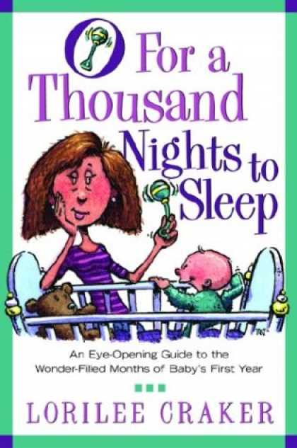 Books About Parenting - O for a Thousand Nights to Sleep: An Eye-Opening Guide to the Wonder-Filled Mont