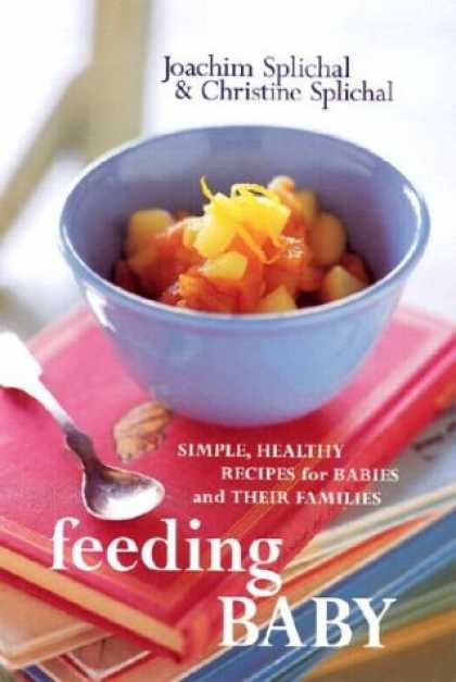 Books About Parenting - Feeding Baby: Simple, Healthy Recipes for Babies and Their Families