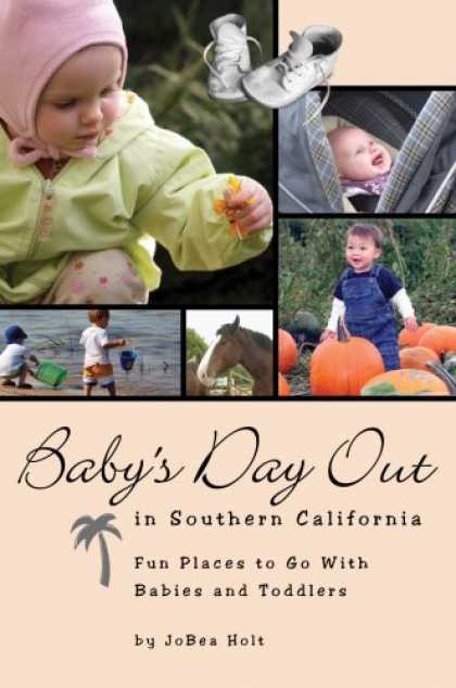 Books About Parenting - Baby's Day Out in Southern California: Fun Places to Go With Babies and Toddlers