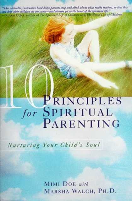 Books About Parenting - 10 Principles for Spiritual Parenting: Nurturing Your Child's Soul