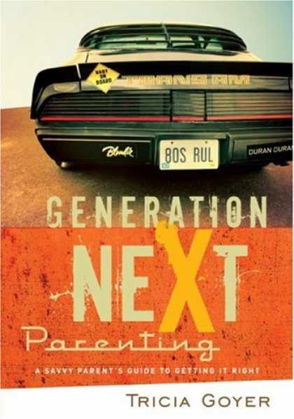Books About Parenting - Generation NeXt Parenting: A Savvy Parent's Guide to Getting it Right