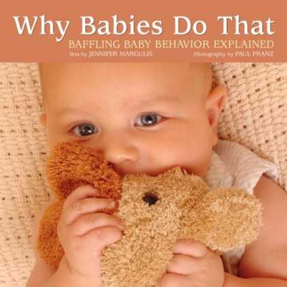 Books About Parenting - Why Babies Do That: Baffling Baby Behavior Explained
