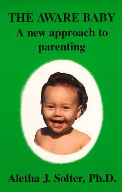 Books About Parenting - The Aware Baby: A New Approach to Parenting