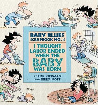 Books About Parenting - I Thought Labor Ended When The Baby Was Born (Baby Blues Scrapbook, No 4)