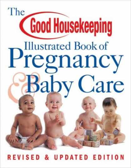Books About Parenting - The Good Housekeeping Illustrated Book of Pregnancy & Baby Care: Revised & Updat