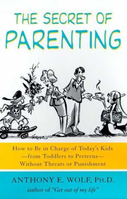Books About Parenting - The Secret of Parenting: How to Be in Charge of Today's Kids--from Toddlers to P