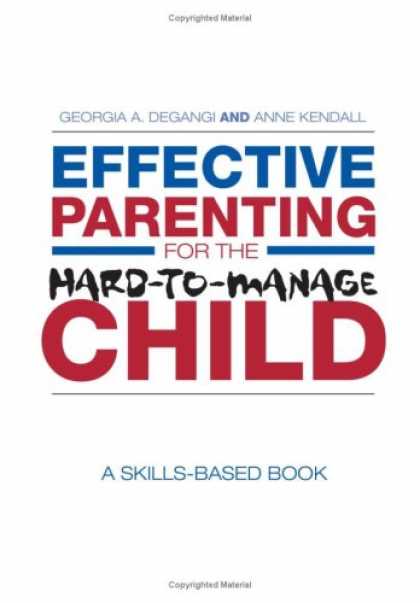 Books About Parenting - Effective Parenting for the Hard-to-Manage Child: A Skills-Based Book