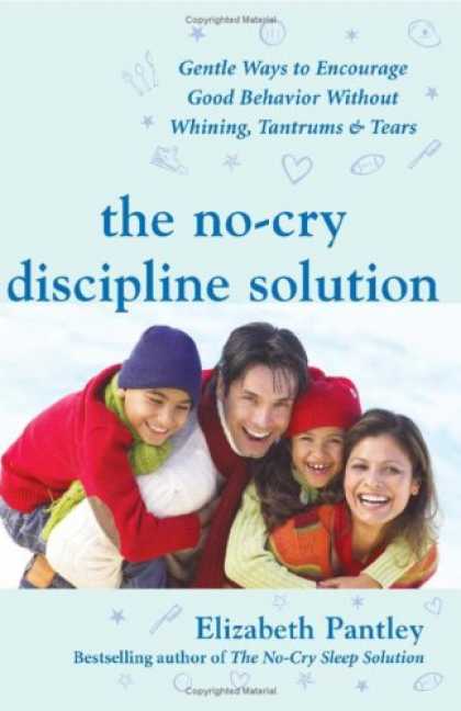 Books About Parenting - The No-Cry Discipline Solution: Gentle Ways to Encourage Good Behavior Without W