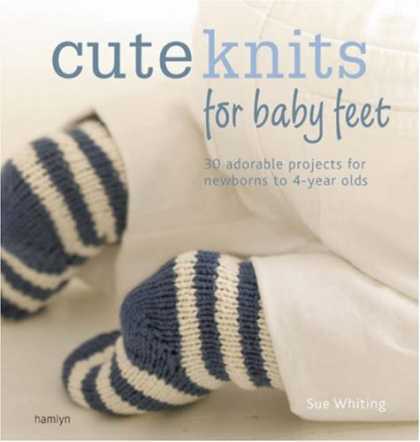 Books About Parenting - Cute Knits for Baby Feet: 30 Adorable Projects for Newborns to 4-year-olds