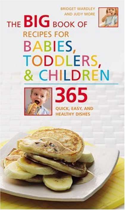 Books About Parenting - The Big Book of Recipes for Babies, Toddlers & Children: 365 Quick, Easy, and He