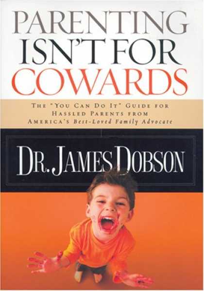 Books About Parenting - Parenting Isn't for Cowards: The 'You Can Do It' Guide for Hassled Parents from