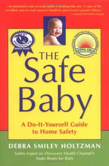 Books About Parenting - The Safe Baby: A Do-It-Yourself Guide for Home Safety