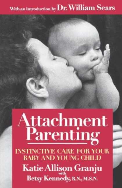 Books About Parenting - Attachment Parenting: Instinctive Care for Your Baby and Young Child