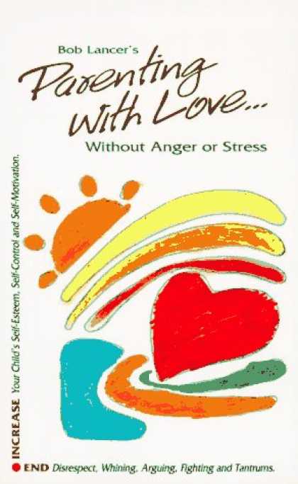 Books About Parenting - Parenting With Love: Without Anger or Stress