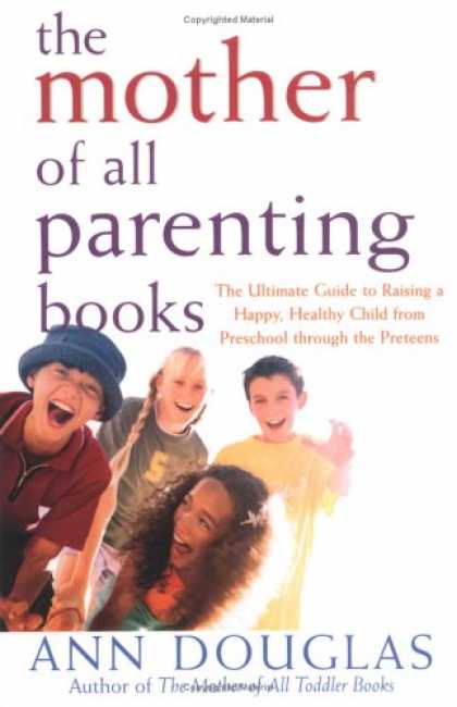 Books About Parenting - The Mother of All Parenting Books: The Ultimate Guide to Raising a Happy, Health