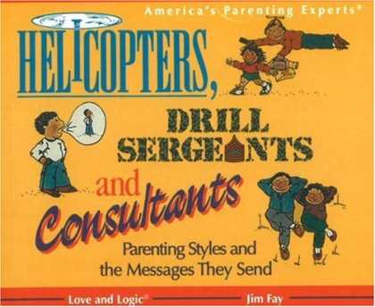 Books About Parenting - Helicopters, Drill Sergeants & Consultants: Parenting Styles and the Messages Th