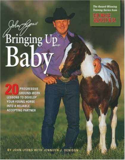 Books About Parenting - John Lyons' Bringing Up Baby: 20 Progressive Ground-Work Lessons to Develop Your