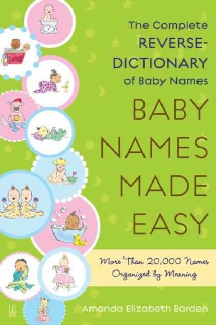 Books About Parenting - Baby Names Made Easy: The Complete Reverse-Dictionary of Baby Names