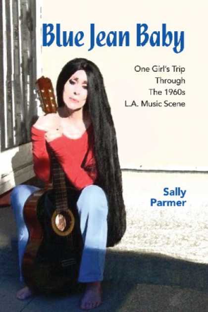 Books About Parenting - Blue Jean Baby: One Girl's Trip Through The 1960s L.A. Music Scene