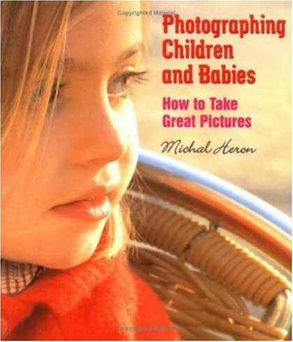 Books About Parenting - Photographing Children and Babies: How to Take Great Pictures
