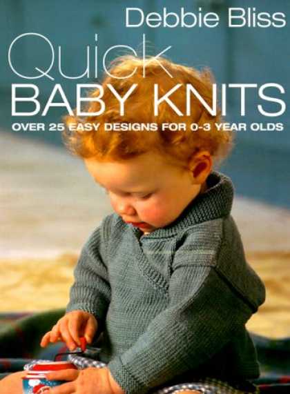 Books About Parenting - Quick Baby Knits: Over 25 Quick and Easy Designs for 0-3 year olds