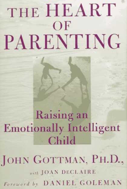 Books About Parenting - The Heart of Parenting: Raising an Emotionally Intelligent Child