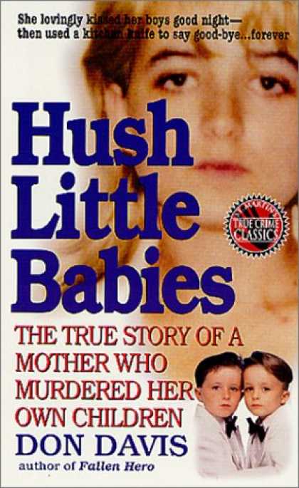 Books About Parenting - Hush Little Babies: The True Story Of A Mother Who Murdered Her Own Children (St