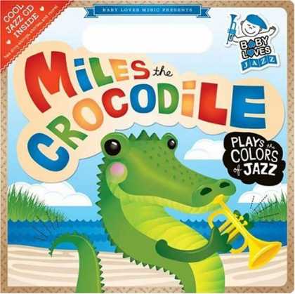 Books About Parenting - Miles the Crocodile Plays the Colors of Jazz: Baby Loves Jazz