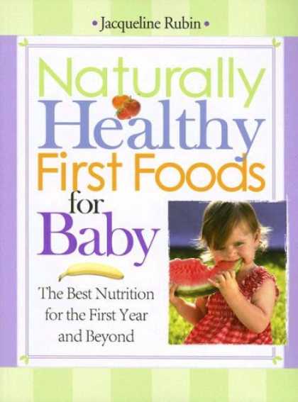 Books About Parenting - Naturally Healthy First Foods for Baby: The Best Nutrition for the First Year an