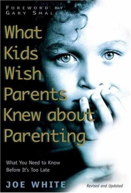Books About Parenting - What Kids Wish Parents Knew about Parenting