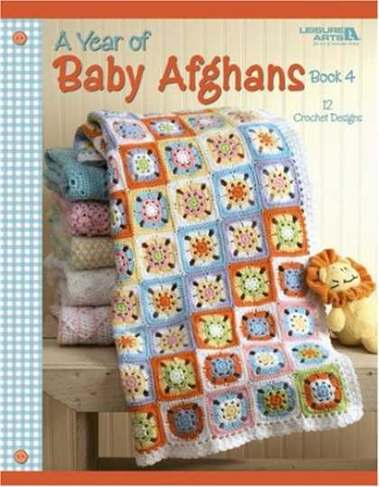Books About Parenting - A Year of Baby Afghans, Book 4 (Leisure Arts #4439)