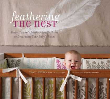 Books About Parenting - Feathering the Nest: Tracy Hutson's Earth-Friendly Guide to Decorating Your Baby