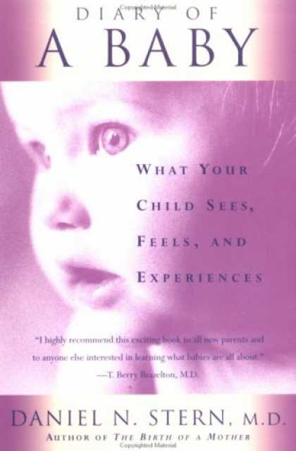 Books About Parenting - Diary Of A Baby: What Your Child Sees, Feels, And Experiences