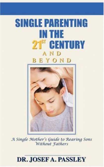 Books About Parenting - Single Parenting in the 21st Century and Beyond: A Single Mother's Guide To Rear