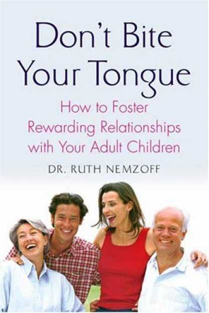 Books About Parenting - Don't Bite Your Tongue: How to Foster Rewarding Relationships with your Adult Ch
