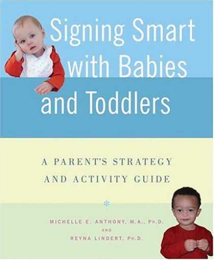 Books About Parenting - Signing Smart with Babies and Toddlers: A Parent's Strategy and Activity Guide