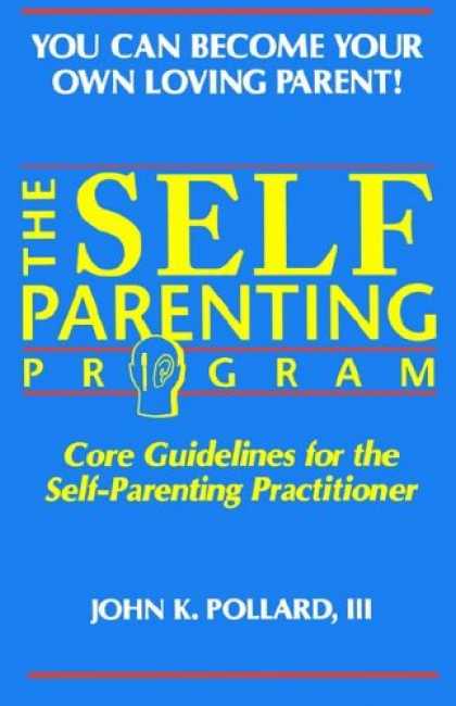 Books About Parenting - The SELF-PARENTING PROGRAM (You Can Become Your Own Loving Parent)