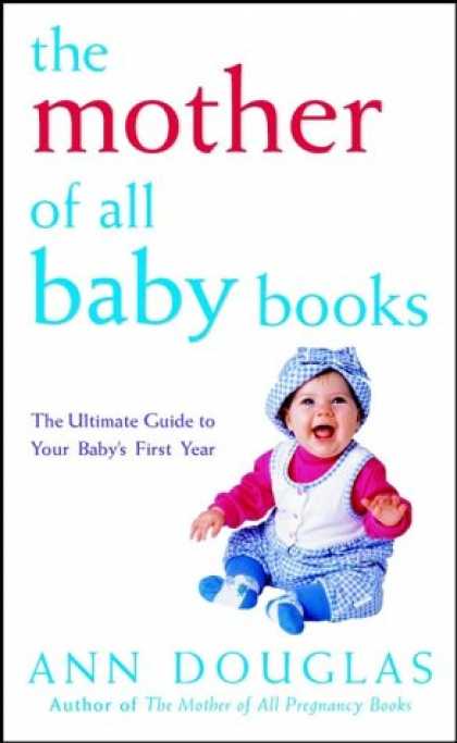 Books About Parenting - The Mother of All Baby Books: The Ultimate Guide to Your Baby's First Year (U.S.