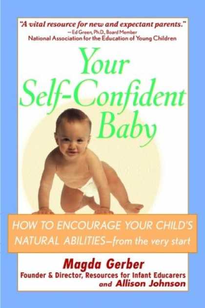 Books About Parenting - Your Self-Confident Baby: How to Encourage Your Child's Natural Abilities from t
