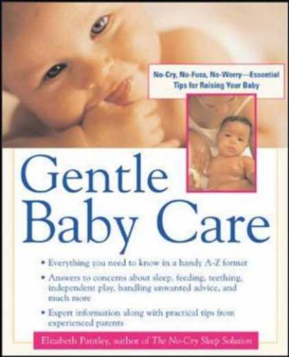 Books About Parenting - Gentle Baby Care : No-cry, No-fuss, No-worry--Essential Tips for Raising Your Ba
