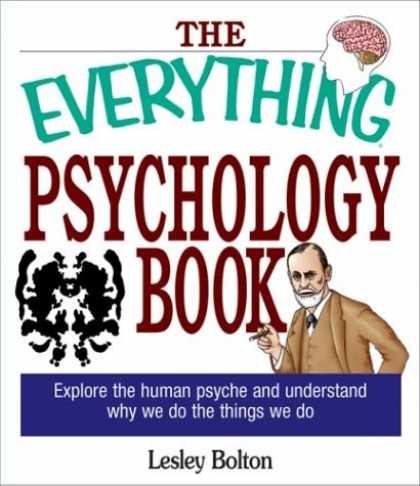 Books About Psychology - The Everything Psychology Book: Explore the Human Psyche and Understand Why We D