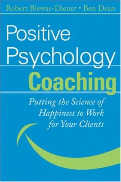 Books About Psychology - Positive Psychology Coaching: Putting the Science of Happiness to Work for Your