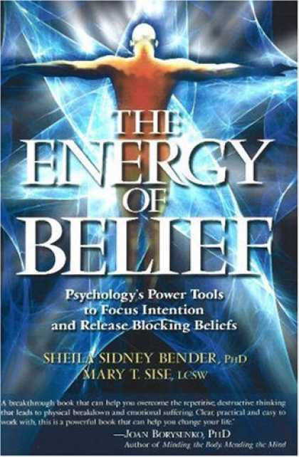 Books About Psychology - The Energy of Belief: Psychology's Power Tools to Focus Intention and Release Bl