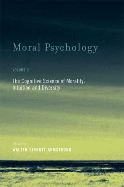 Books About Psychology - Moral Psychology, Volume 2: The Cognitive Science of Morality: Intuition and Div