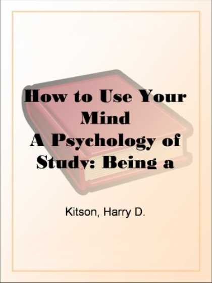Books About Psychology - How to Use Your MindA Psychology of Study: Being a Manual for the Use of Student
