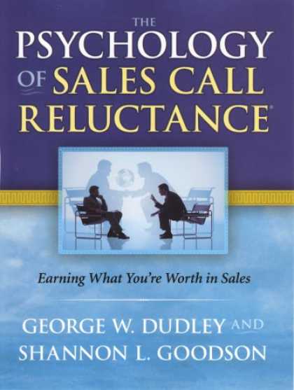Books About Psychology - The Psychology of Sales Call Reluctance: Earning What You're Worth in Sales