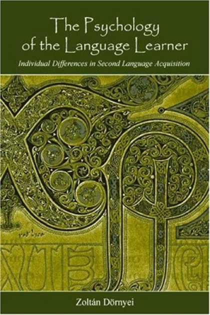 Books About Psychology - Psychology of the Language Learner: Individual Differeces in Second Language Ac