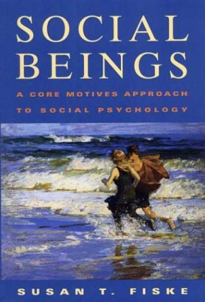 Books About Psychology - Social Beings: A Core Motives Approach to Social Psychology